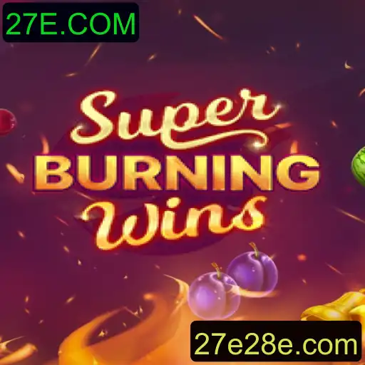 Explorando o Universo de SuperBurningWins da 27E.COM